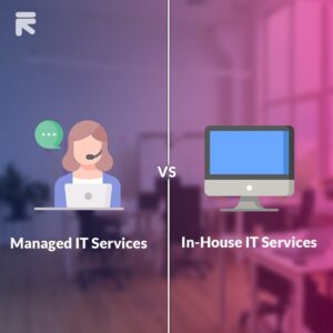 Managed IT Services vs. In-House IT: Which Is Right for Your Business?